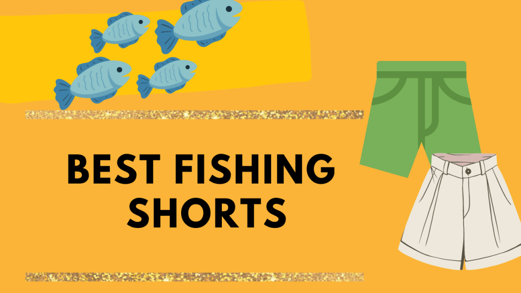 Top 8 Best Fishing Shorts